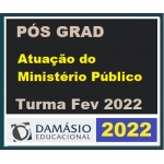 Pós Graduação - Atuação do Ministério Público MP – Turma Fev 2022 (DAMÁSIO 2022)